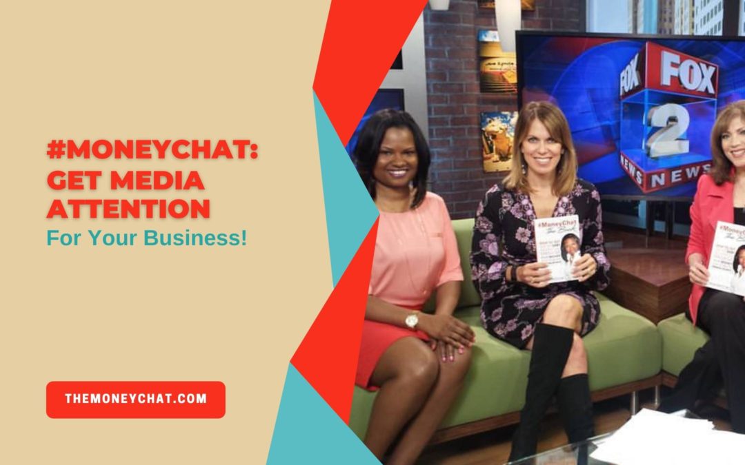 #MoneyChat: Get Media Attention For Your Business!