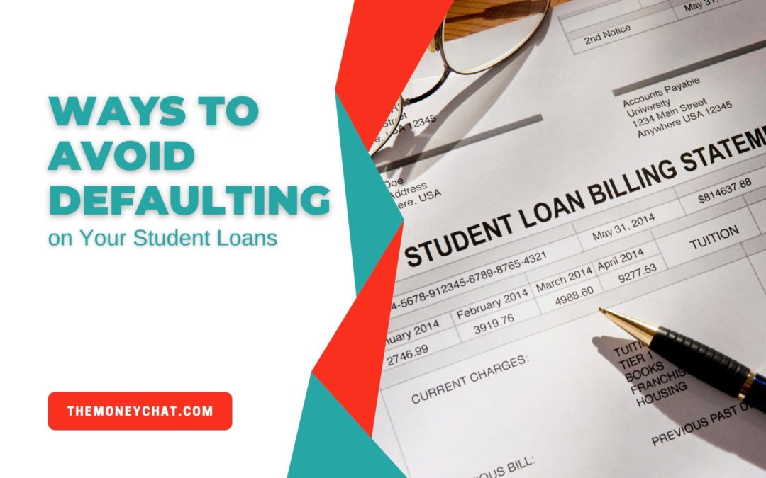 Ways to Avoid Defaulting on Your Student Loans