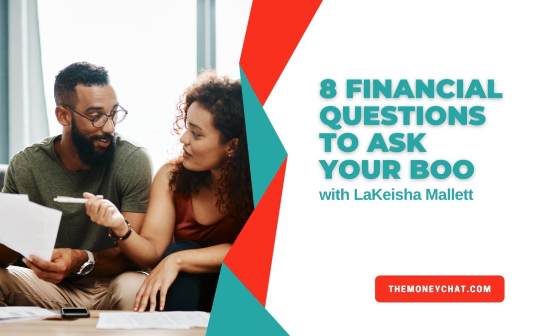 #MoneyChat: 8 Financial Questions to Ask Your Boo with LaKeisha Mallett