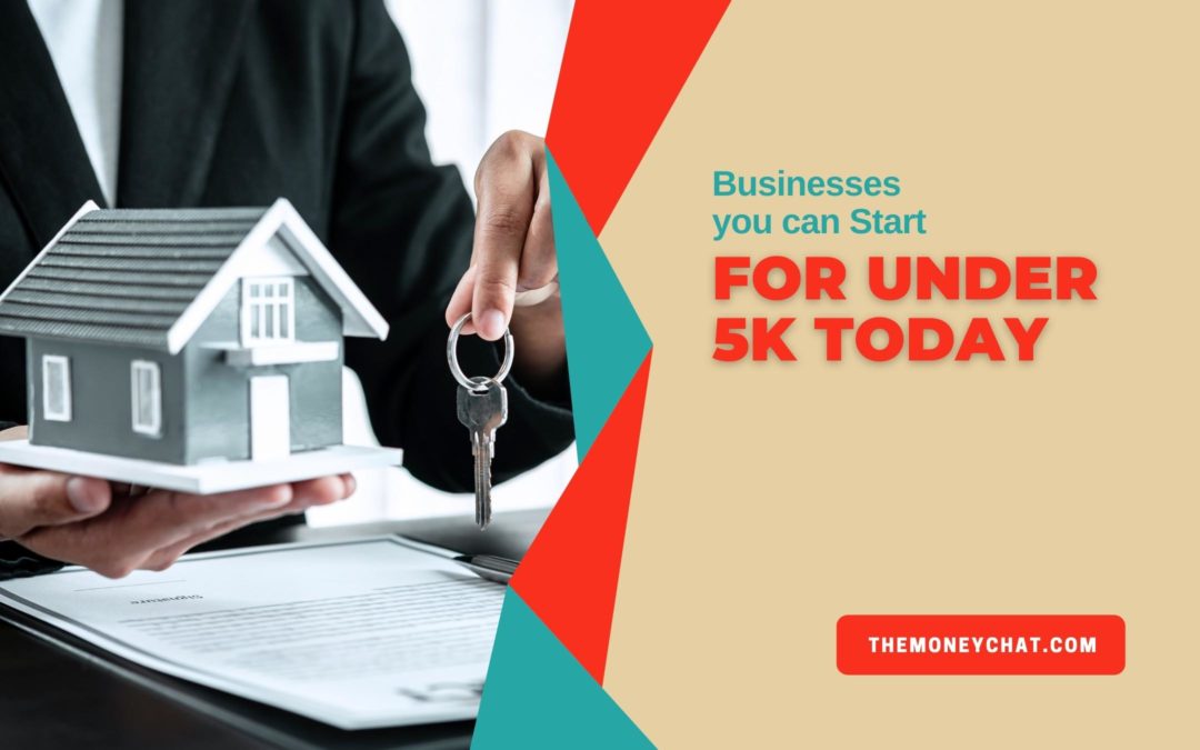 Businesses You can Start for Under 5K Today