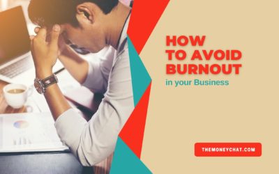 How to Avoid Burnout in your Business