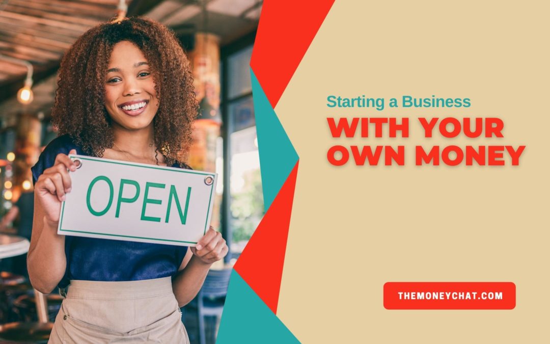Starting a Business with your Own Money