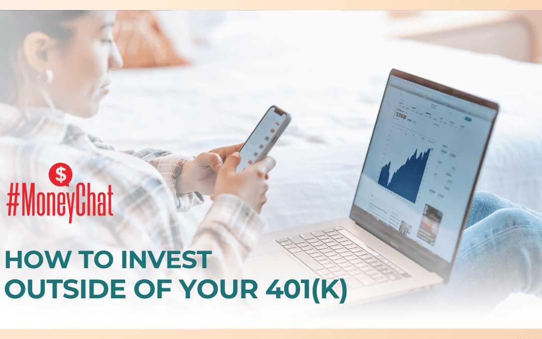 How to Invest Outside of Your 401(k)