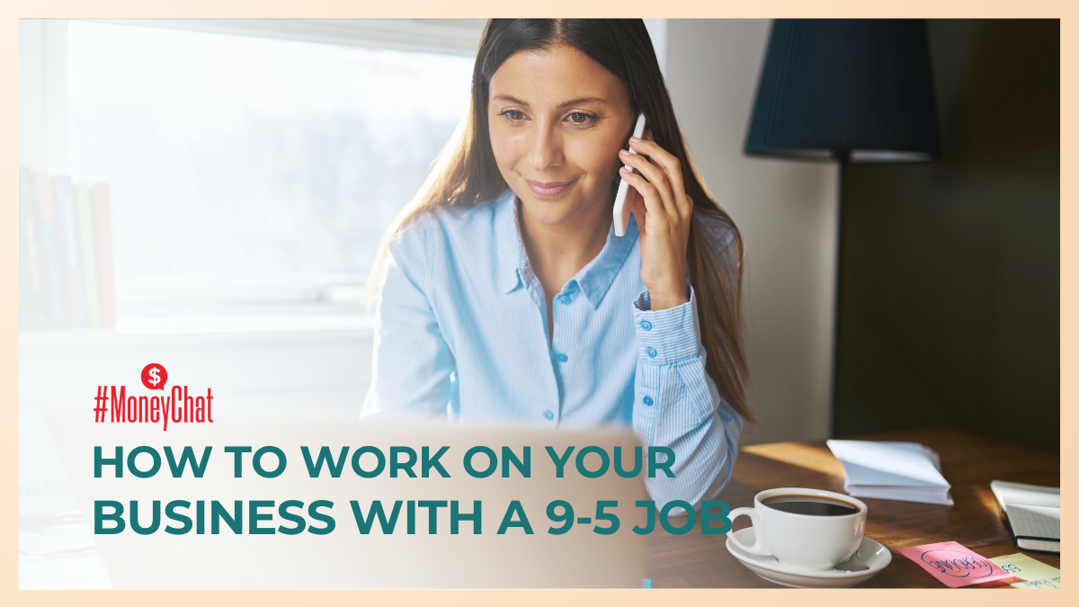 How to Work on Your Business While Maintaining Your 9-5 Job