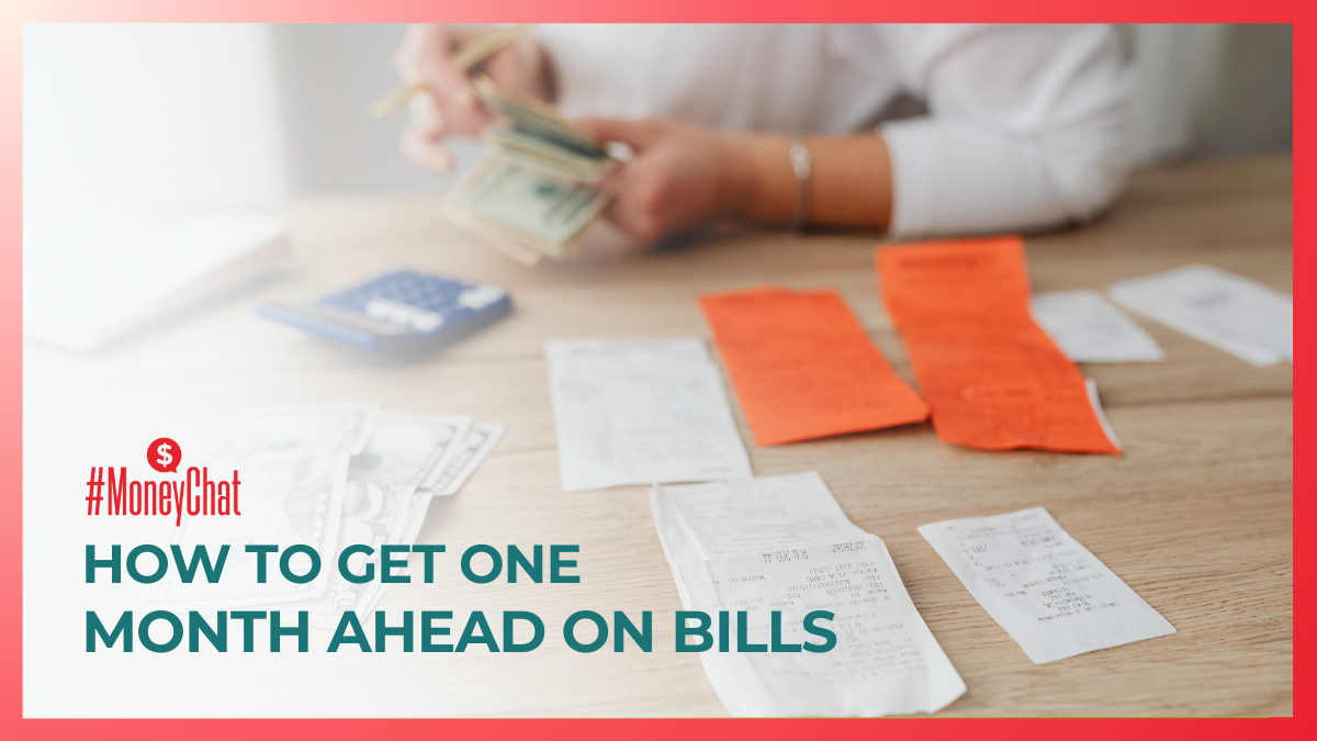 get one month ahead on bills DorethiaKelly.com